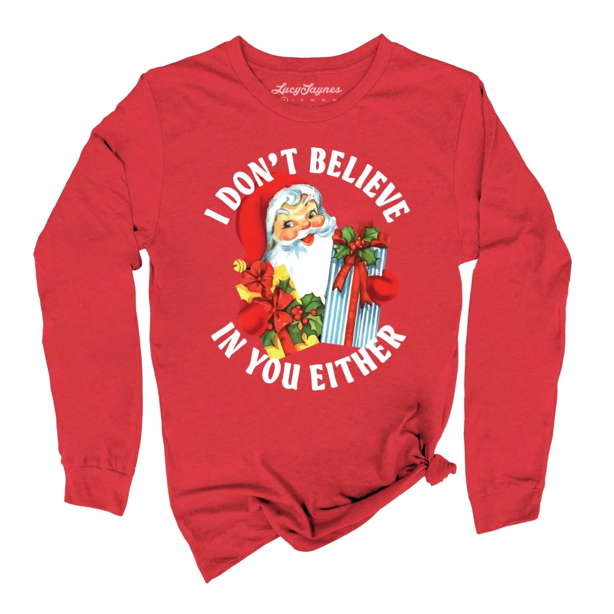 I Don't Believe In You Either Long Sleeve Tee