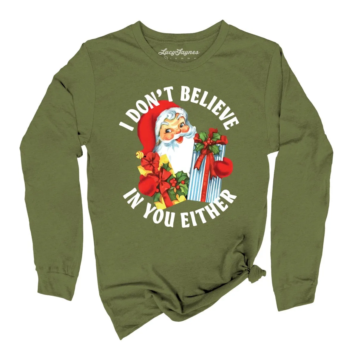 I Don't Believe In You Either Long Sleeve Tee