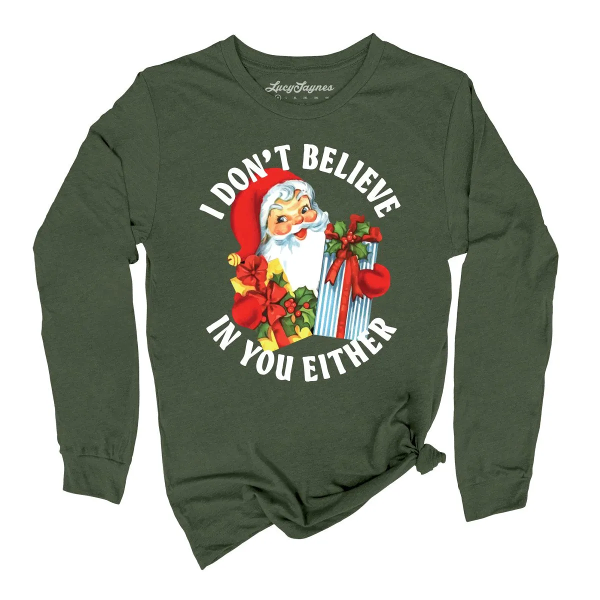 I Don't Believe In You Either Long Sleeve Tee